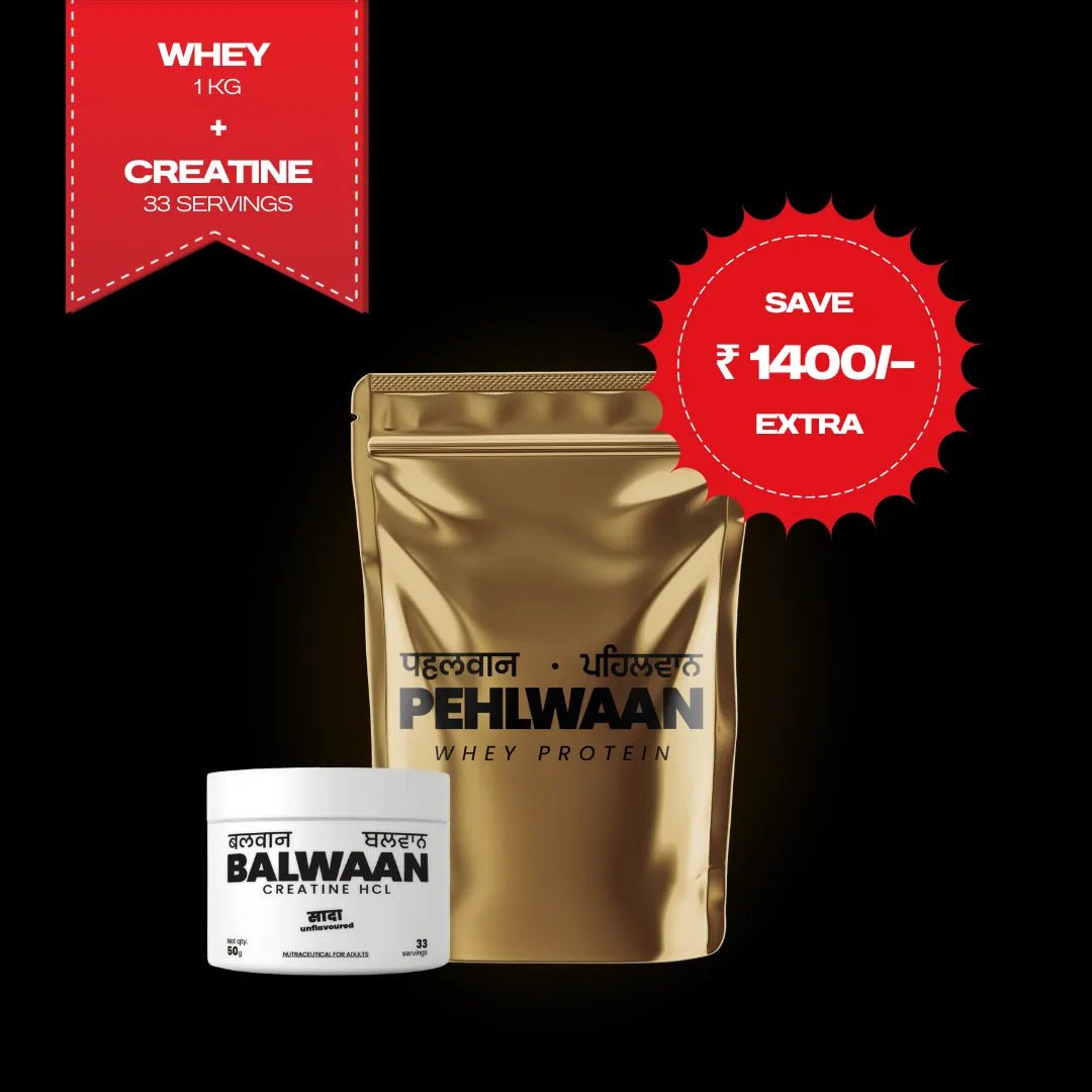 Pehlwaan Whey + Balwaan Creatine HCl - Pehlwaan Nutrition