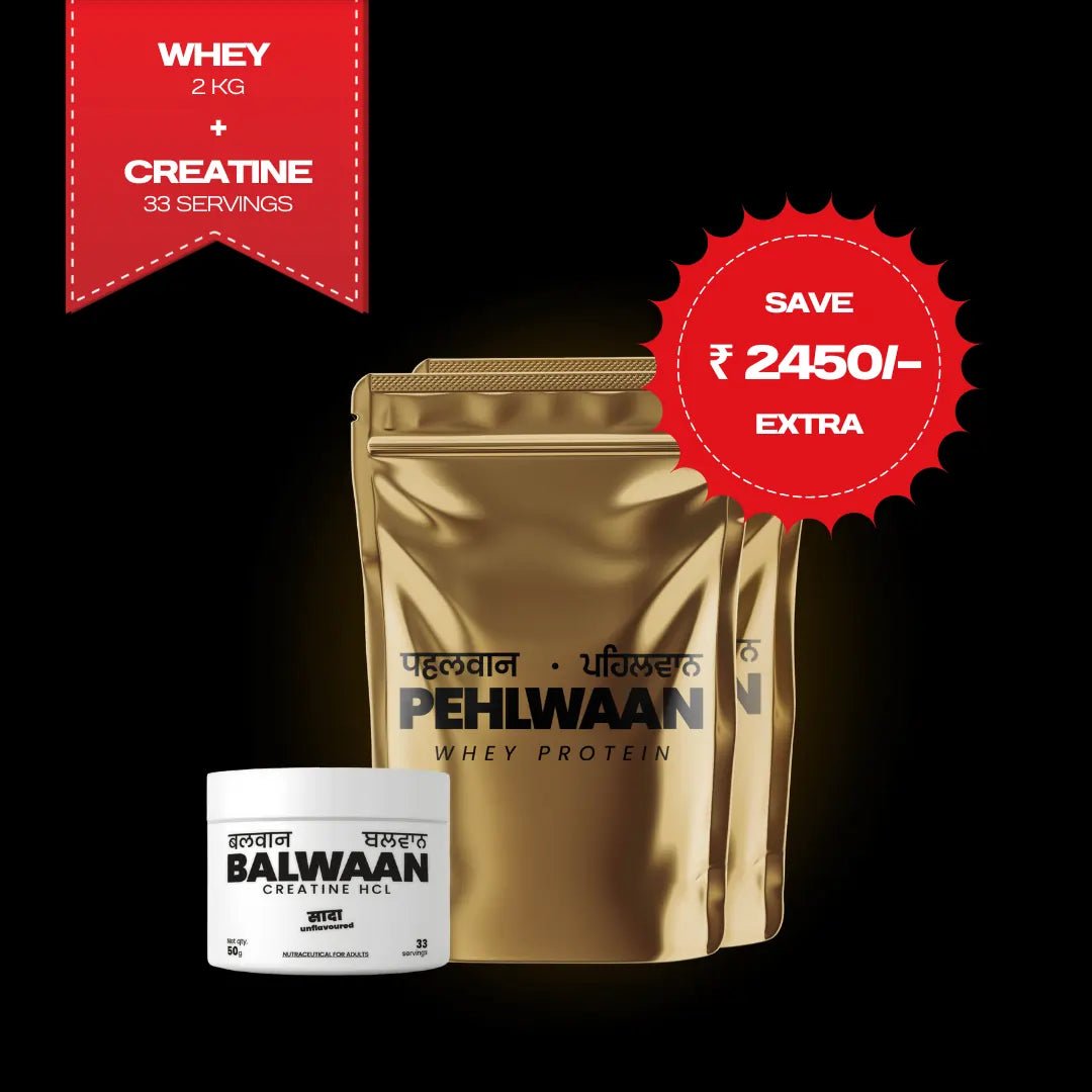 Pehlwaan Whey + Balwaan Creatine HCl - Pehlwaan Nutrition